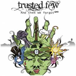 Trusted Few : And Then We Forgot